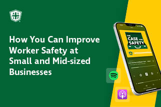 The Case for Safety Podcast graphic with the copy "How You Can Improve Worker Safety at Small and Mid-sized Businesses"