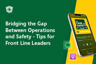 The Case for Safety Podcast graphic with the copy "Bridging the Gap Between Operations and Safety - Tips for Front Line Leaders"