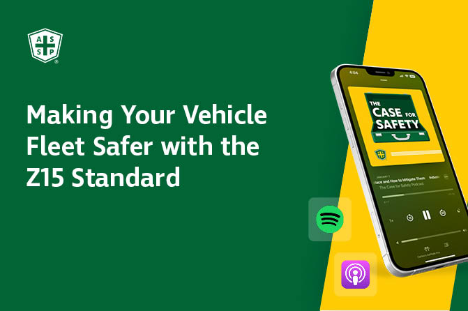 The Case for Safety Podcast graphic with the copy "Making Your Vehicle Fleet Safer with the Z15 Standard"